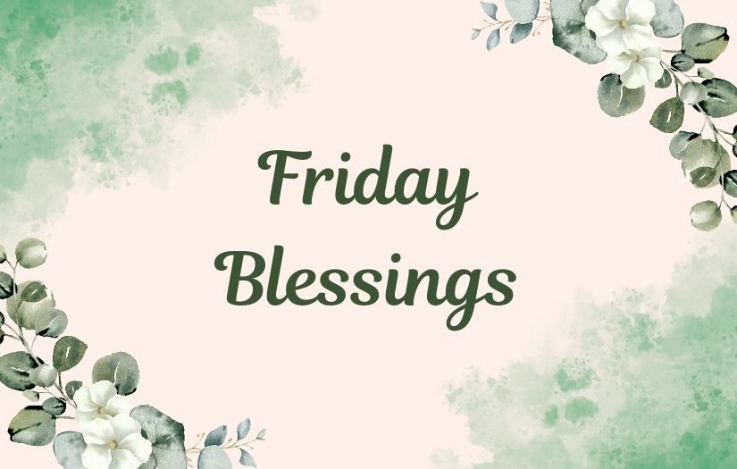 Friday Blessings