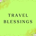 Travel Blessings